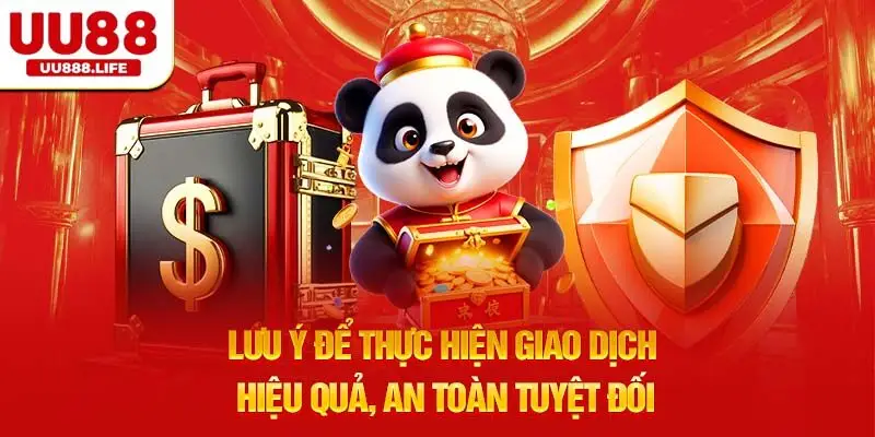 Lưu ý để thực hiện giao dịch hiệu quả, an toàn tuyệt đối