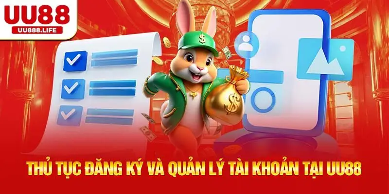 Thủ tục đăng ký và quản lý tài khoản tại UU88