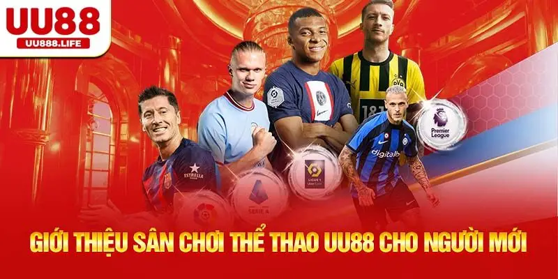 Giới thiệu sân chơi thể thao UU88 cho người mới