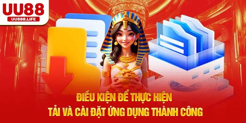 Điều kiện để thực hiện tải và cài đặt ứng dụng thành công