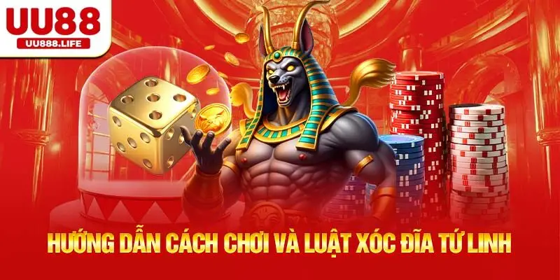 Hướng dẫn cách chơi và luật xóc đĩa Tứ Linh